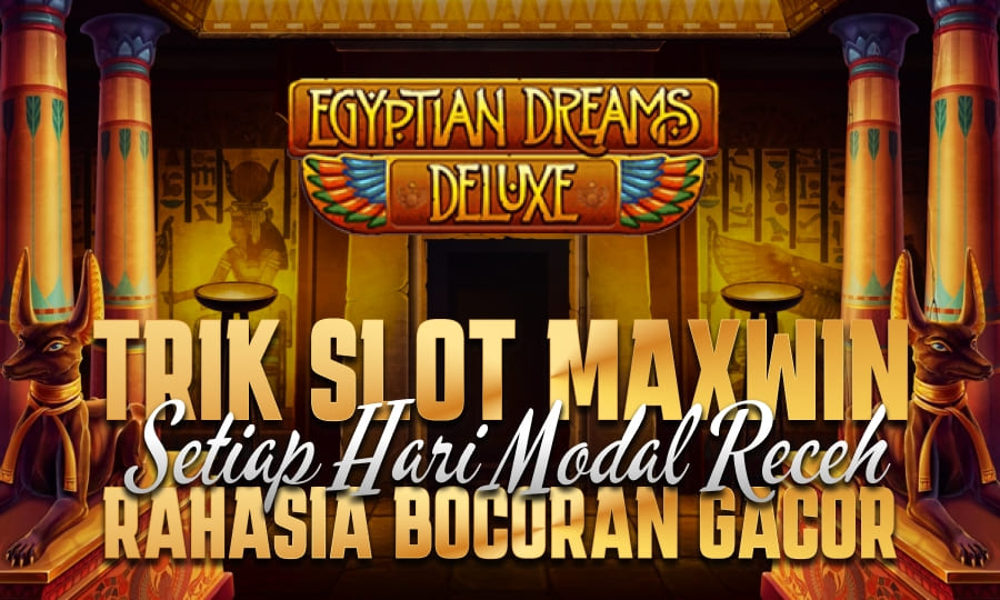 Trik Main Egyptian Dreams Deluxe Modal Receh